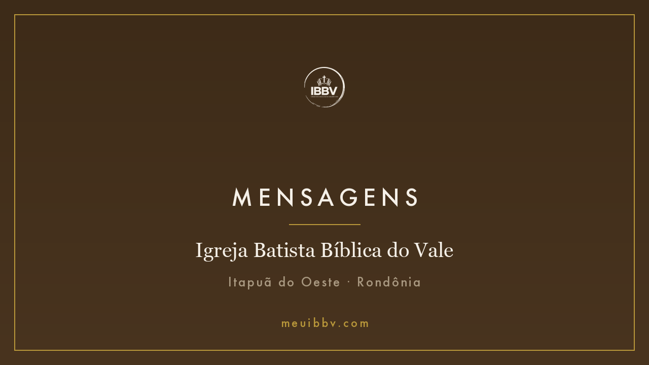 Mensagens — Igreja Batista Bíblica do Vale